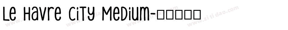 Le Havre City Medium字体转换